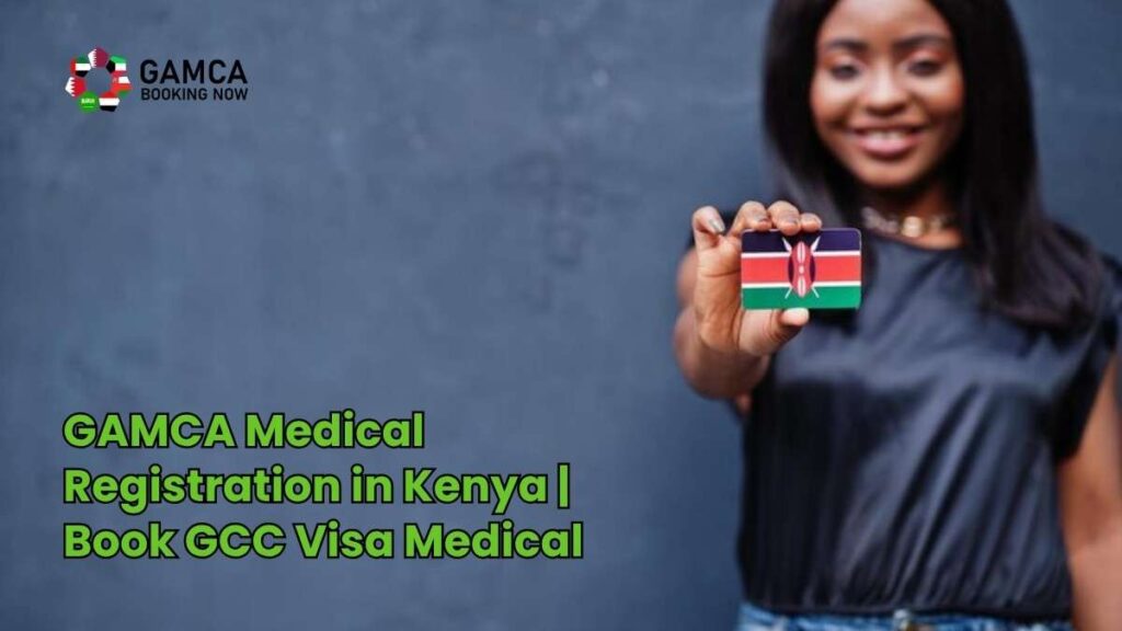 GAMCA Medical Registration guide for Kenyans