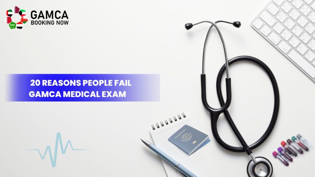 Common reasons applicants fail the GAMCA medical exam